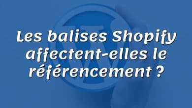 Les balises Shopify affectent-elles le référencement ?